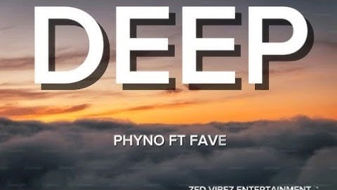 PHYNO FT FAVE - DEEP (official lyric video)