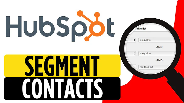 How to Segment Contacts in HubSpot
