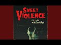 Sweet violence