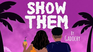 Gadochy - Show Them