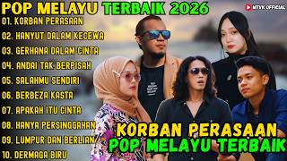 Download lagu KORBAN PERASAAN - HANYUT DALAM KECEWA - GERHANA DALAM CINTA ~ POP MELAYU TERBAIK 2026