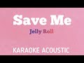 Jelly Roll - Save Me | Acoustic Karaoke