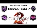 Pourquoi jouer envouteur   tutos guild wars 2