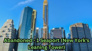 Abandoned   1 Seaport New York's Leaning Tower