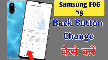 Samsung galaxy f06 5g back button change setting / Samsung f06 5g me back button kaise change kare