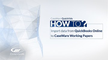How to import accounting data from QuickBooks Online to Caseware Working Papers