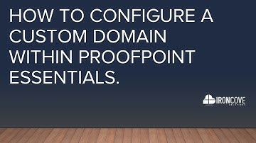 Video 1 How to Configure a custom domain within Proofpoint Essentials.  Call today (888) 959-2825