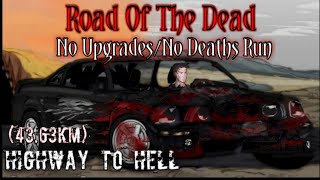Road Of The Dead - No Upgrades/No Deaths Run | Highway To Hell (49.63Km)