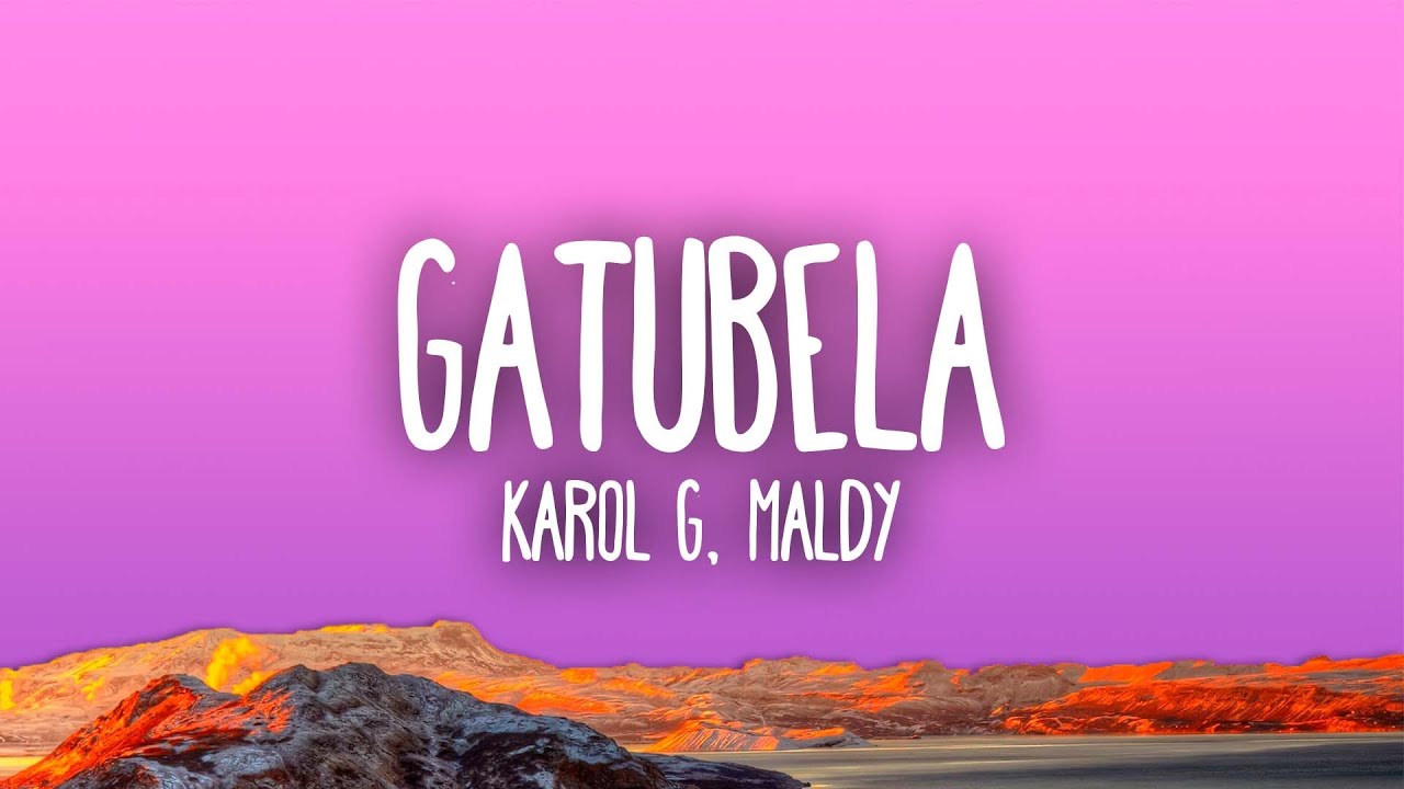 KAROL G, Maldy - GATÚBELA