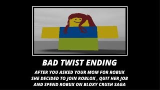 You ask your mom for Robux (All endings 3)