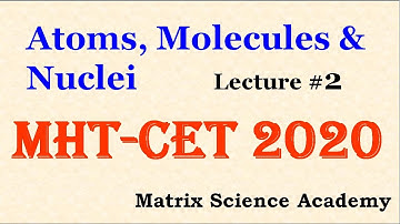 ATOMS, MOLECULES AND NUCLEI ( PART 2 ) | NUCLEAR PHYSICS | MATTER WAVES | MHTCET 2020 | CRASH COURSE