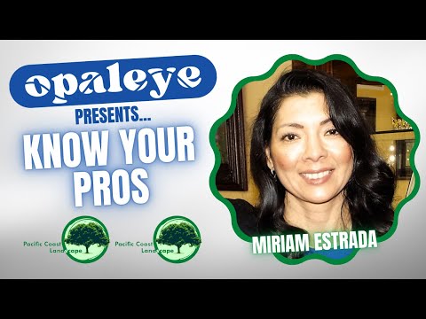 Know Your Pros: Miriam Estrada of Pacific Coast Landscape