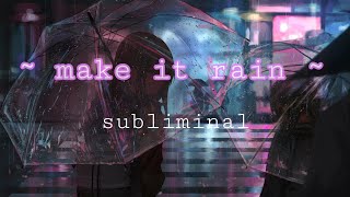 Make It Rain Subliminal  Powerful rain Thunder In Backround