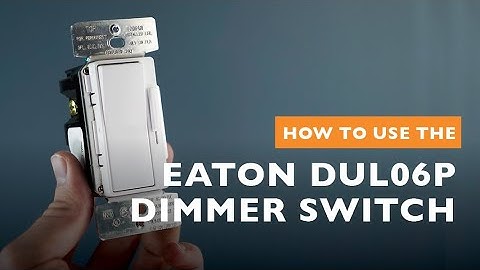 How to Use the Eaton DUL06P Dimmer Switch