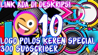 Bagi bagi logo polosan keren special 300 subscriber Bagi bagi logo polosan keren special 300 subscriber