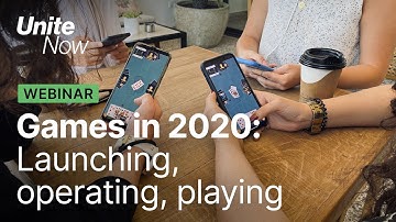 Games in 2020: Launching, operating, playing | Unite Now 2020