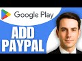How To Add PayPal As Payment Method In Google Play Store