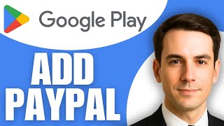 How To Add PayPal As Payment Method In Google Play Store