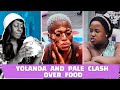 BBMZANSI SEASON 4: YOLANDA AND PALE CLASH OVER FOOD | GLORY ELIJAH