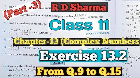 RD Sharma Class 11 Ex.13.2 Solutions Chapter 13 (Complex number ) |From Q.9 to Q.15 | Part-3