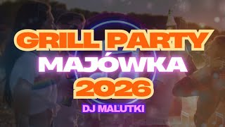 MAJÓWKA 2026 🔥 GRILL PARTY NON STOP 🍻 Najlepsze HITY Disco Polo &amp; Schlager | DJ Malutki