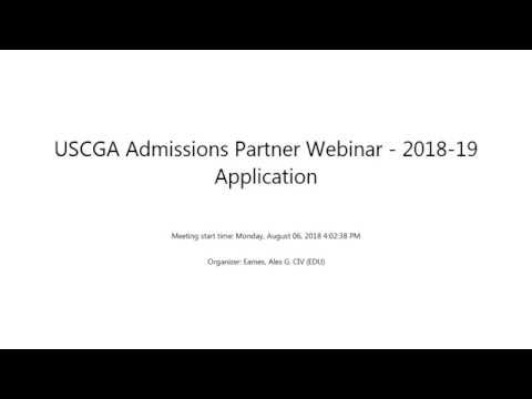 USCGA Admissions Partner Webinar - 2018-2019 USCGA Application August 2018