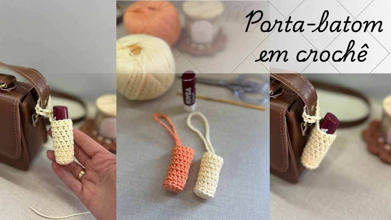 Porta-batom em Crochê | Lip Balm Holder | Lip Gloss Holder