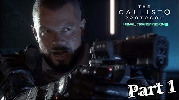 The Callisto Protocol Final Transmission: DLC Full Gameplay Walkthrough! Part 1  PC Games