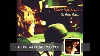 Brett Dennen - The One Who Loves You The Most