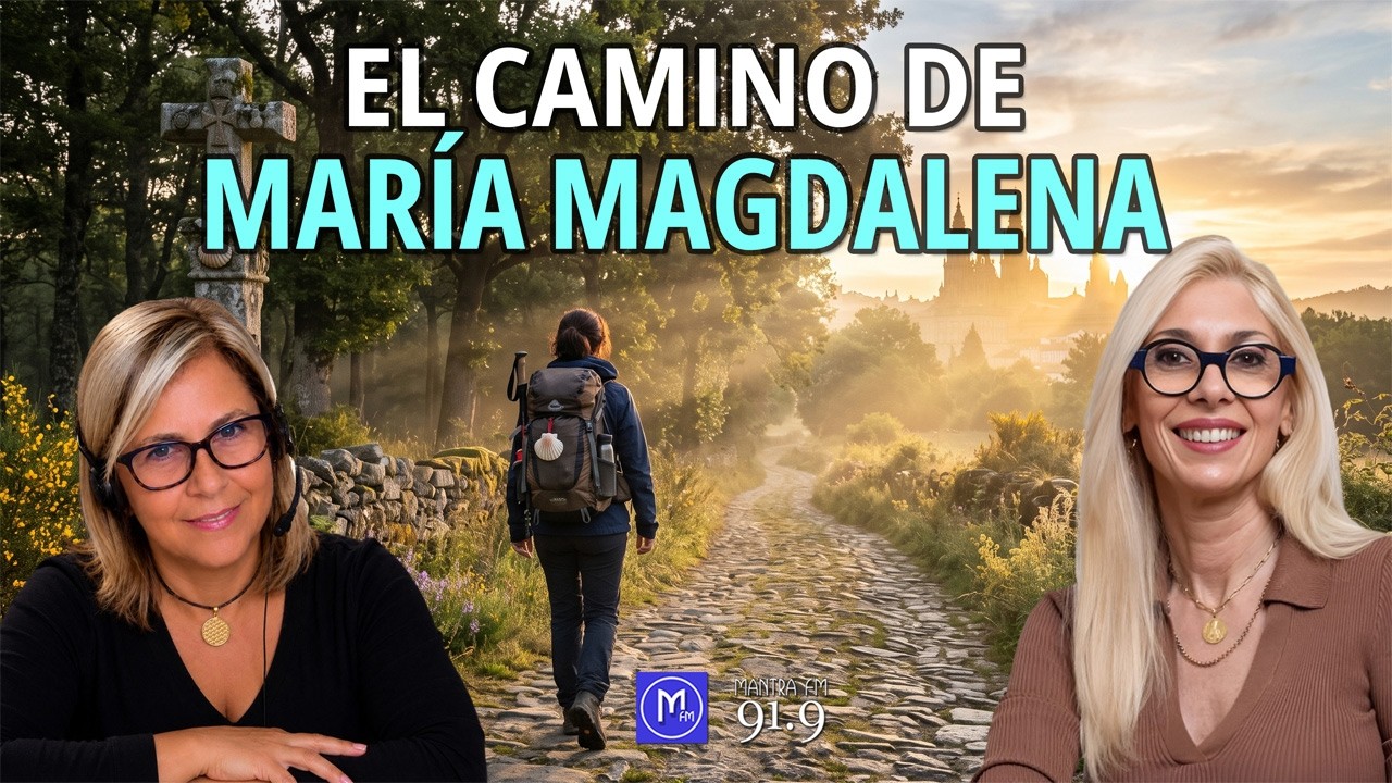 El Camino de María Magdalena a Santiago: un peregrinaje para transformar tu vida
