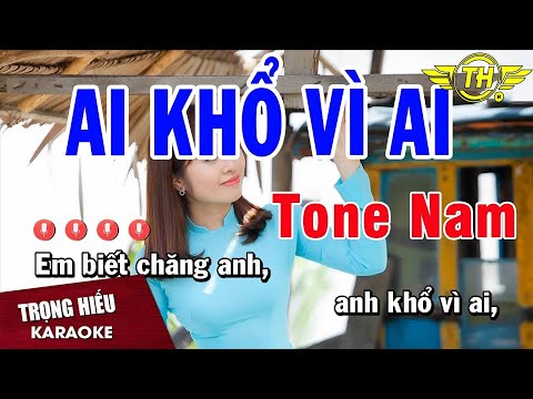 Karaoke Ai Khổ Vì Ai Tone Nam Nhạc Sống | Trọng Hiếu