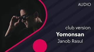 Janob Rasul - Yomonsan | Жаноб Расул - Ёмонсан (Club Version)