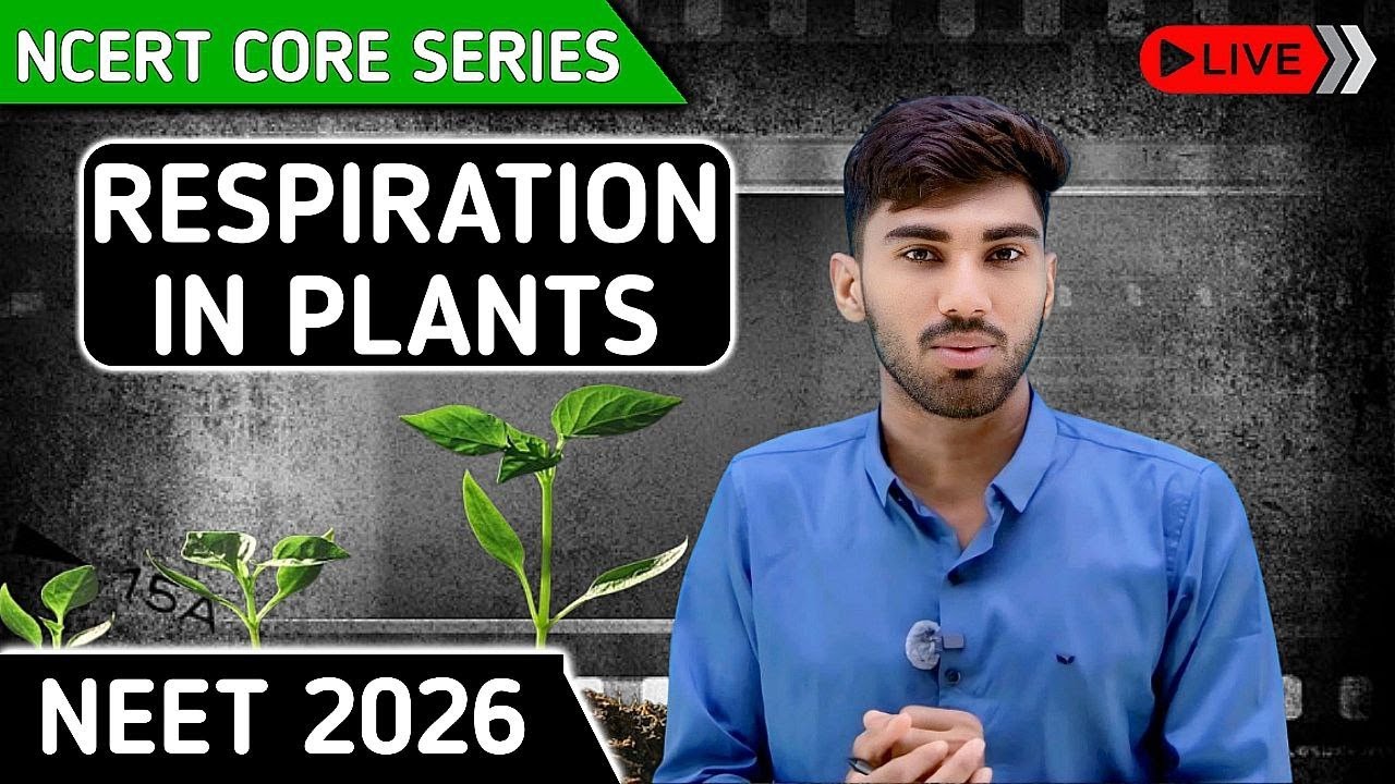 RESPIRATION IN PLANTS - Complete Chapter in One Video  NCERT CORE SERIES  Class 11th NEET #NEET2026