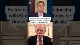 Bolton on Trump's relationship with Kim Jong Un: 'Shows he doesn't think strategically'