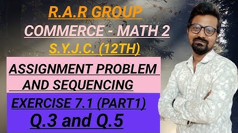 12TH COMMERCE MATH 2  I  ASSIGNMENT PROBLEM AND SEQUENCING  I  EXERCISE 7.1 (PART 2) I  RAVI SIR