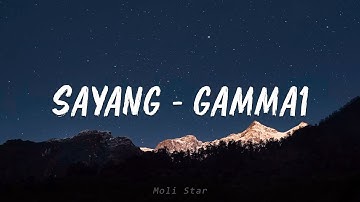 Gamma1 -  Sayang || lirik