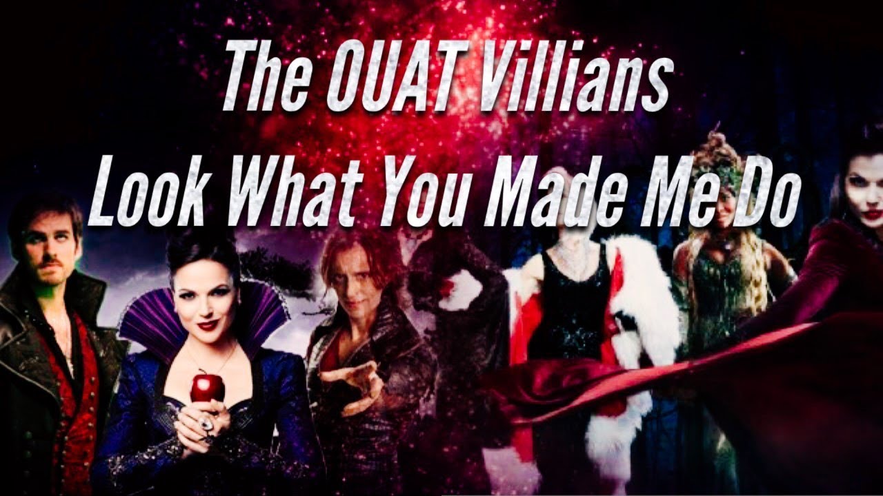 The OUAT Villains - Look What You Made Me Do