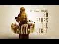 So Fades the Light | Official Trailer | Gravitas Ventures