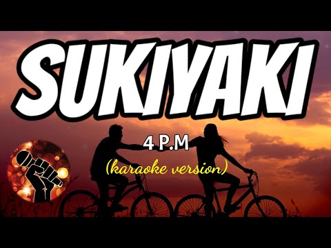 SUKIYAKI - 4 P.M (karaoke version)