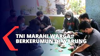 TNI Marahi Warga yang Berkerumun di Warung saat PPKM Darurat