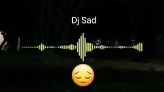 DJ SAD!! SA BERUSAHA CINTA ko su senang | Remix!!