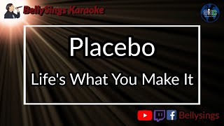 Placebo - Lifes What You Make It Karaoke