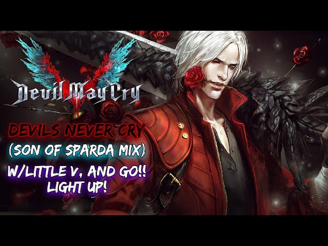 DEVILS NEVER CRY (SON OF SPARDA MIX) {w/Little V Mills, And GO!! Light Up!} class=