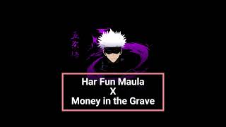 Har Fun Maula X Money in the Grave || slowed+reverb || #GOJOownsThisSONG #lofi
