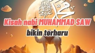 Kisah singkat baginda Nabi besar Muhammad SAW dari lahir hingga wafat#yuotube#youtube #islamivideo