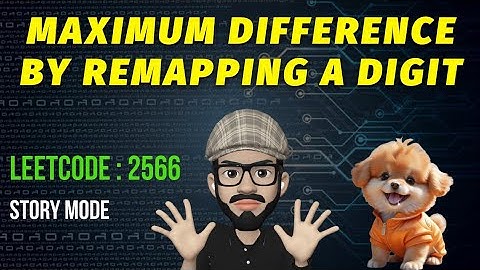 Leetcode 2566 | Maximum Difference By Remapping A Digit | Leetcode POTD