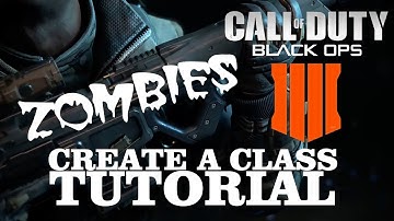 Call of Duty : Black Ops 4 - ZOMBIES - Create a Class TUTORIAL *Walkthrough/Gameplay*