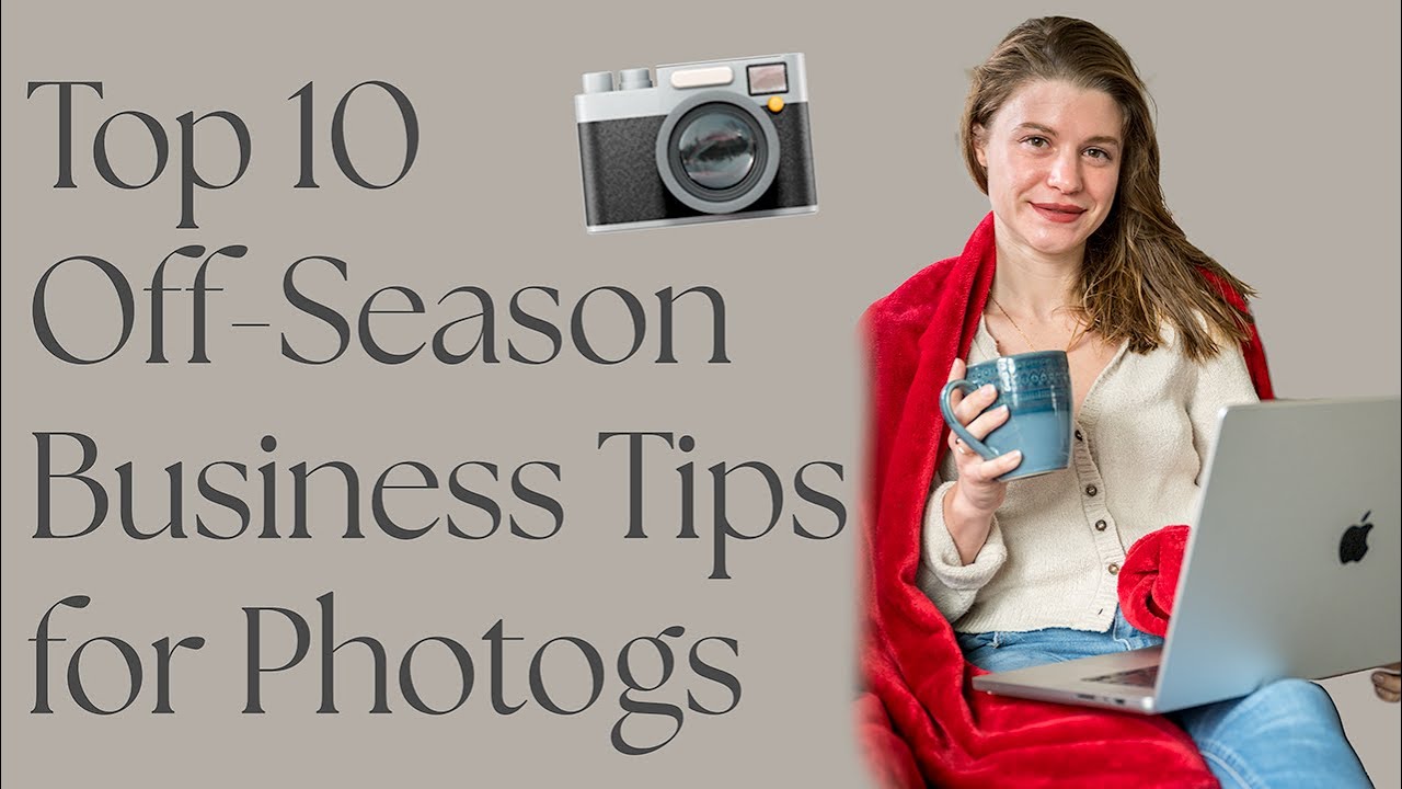 10 Things to Do in the Photography Off-Season (How to Grow Your Biz in ...