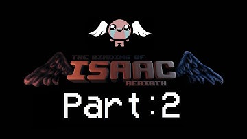The Binding of Isaac: Rebirth Part 2 (No Commentary)
