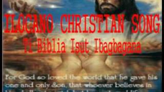 Video thumbnail of "ILOCANO CHRISTIAN SONG-Ti Biblia Isut Ibagbagana"